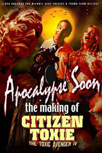 Apocalypse Soon: The Making of 'Citizen Toxie' - Poster