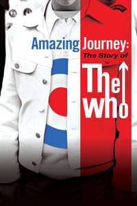 The Who: Amazing Journey - The Story of The Who - Poster