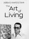 Abbas Kiarostami: The Art of Living