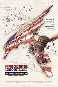 Unprecedented: The 2000 Presidential Election - Poster