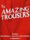 The Amazing Trousers