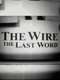 The Wire: The Last Word