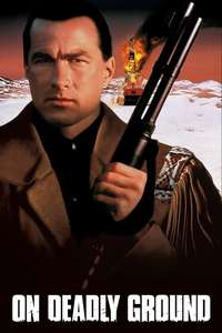 On Deadly Ground - Poster