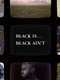 Black Is … Black Ain’t