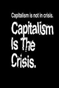 Capitalism is the Crisis - Poster