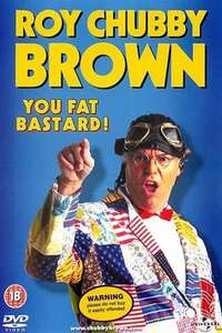 Roy Chubby Brown: You Fat Bastard! - Poster
