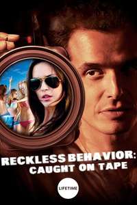 Reckless Behavior: Caught on Tape - Poster