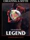 Creating a Myth... the Memories of 'Legend'