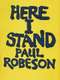 Paul Robeson: Here I Stand