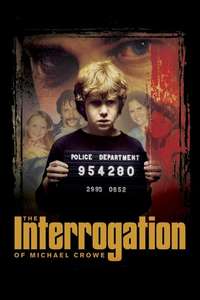 The Interrogation of Michael Crowe - Poster