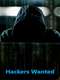 Hackers Wanted