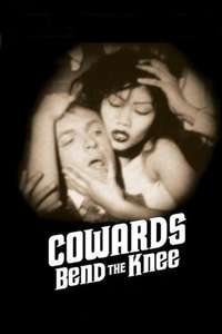 Cowards Bend the Knee - Poster