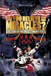 Do You Believe in Miracles? The Story of the 1980 U.S. Hockey Team