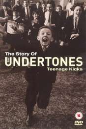 Teenage Kicks: The Undertones