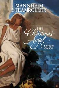 Mannheim Steamroller - The Christmas Angel: A Story on Ice - Poster