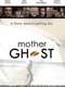 Mother Ghost