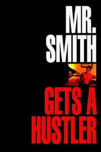 Mr. Smith Gets a Hustler - Poster