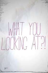 What You Looking At? - Poster