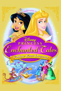 Disney Princess Enchanted Tales: Follow Your Dreams - Poster