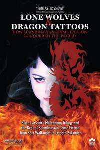 Lone Wolves & Dragon Tattoos: How Scandinavian Crime Fiction Conquered the World - Poster