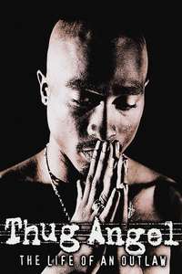 Tupac Shakur: Thug Angel - Poster