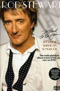 Rod Stewart - It Had to Be You The Great American Songbook - Poster