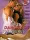Dangerous Pleasures