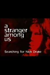 A Stranger Among Us: Searching for Nick Drake