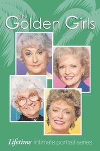 The Golden Girls: Lifetime Intimate Portrait Series - Poster