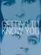 Getting to Know You