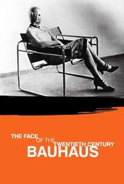 Bauhaus: The Face of the Twentieth Century