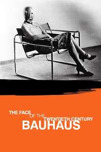 Bauhaus: The Face of the Twentieth Century - Poster
