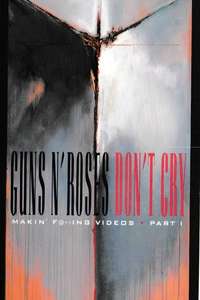 Guns N' Roses: Makin' F@*!ing Videos Part I - Don't Cry - Poster