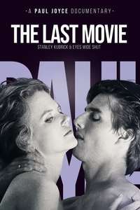 The Last Movie: Stanley Kubrick and 'Eyes Wide Shut' - Poster