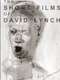 The Short Films of David Lynch