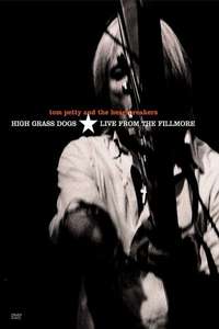 Tom Petty and the Heartbreakers: High Grass Dogs - Live from the Fillmore - Poster