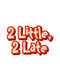 2 Little  2 Late