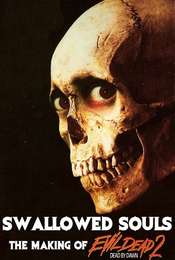 Swallowed Souls: The Making of Evil Dead 2