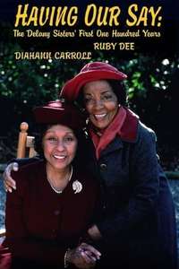 Having Our Say: The Delany Sisters' First 100 Years - Poster