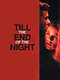 Till the End of the Night