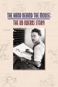 The Hand Behind the Mouse: The Ub Iwerks Story - Poster