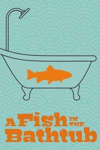 A Fish in the Bathtub - Poster