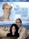 The Matthew Shepard Story