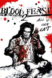 Blood Feast 2: All U Can Eat - Poster