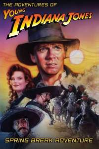 The Adventures of Young Indiana Jones: Spring Break Adventure - Poster