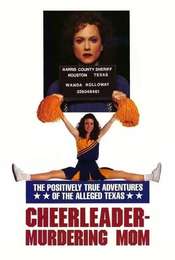 The Positively True Adventures of the Alleged Texas Cheerleader Murdering Mom