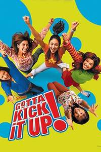 Gotta Kick It Up - Poster