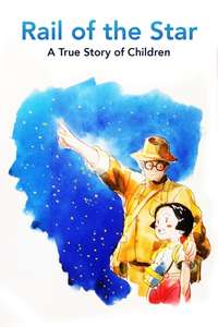 Rail of the Star - A True Story of Children and War - Poster