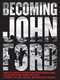 Becoming John Ford