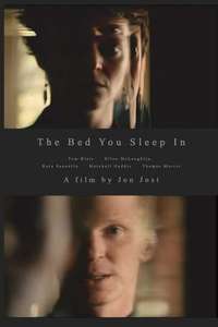 The Bed You Sleep In - Poster